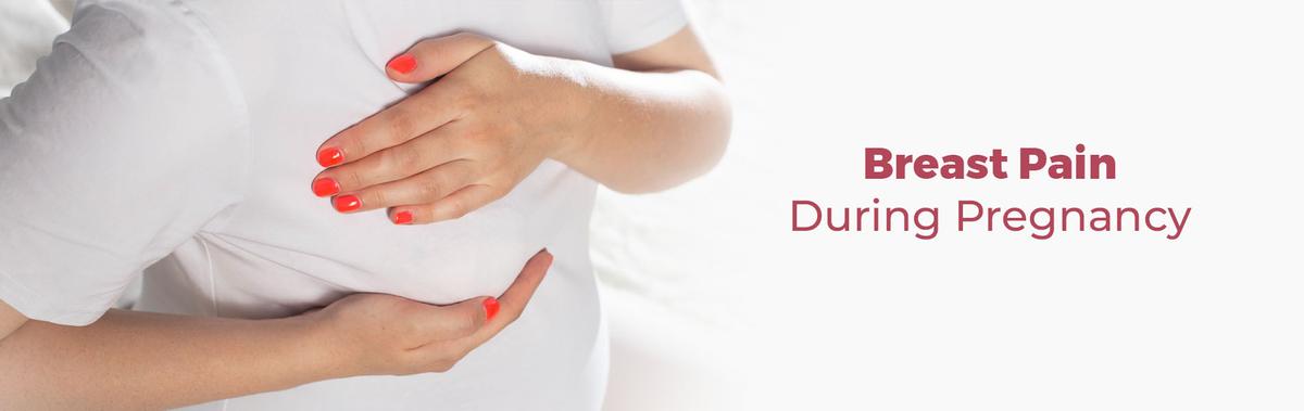 Is Breast Pain During Pregnancy Normal? Here’s What You Need To Know