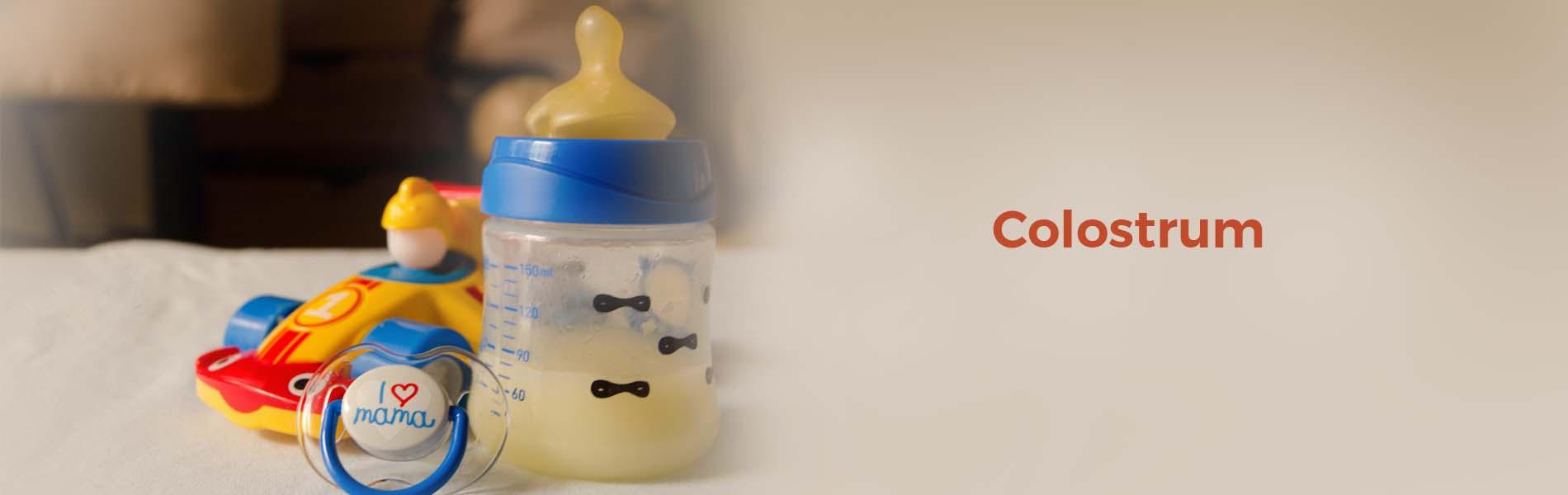 Colsterum What is Colostrum? Know Importance and Benefits for Newborns